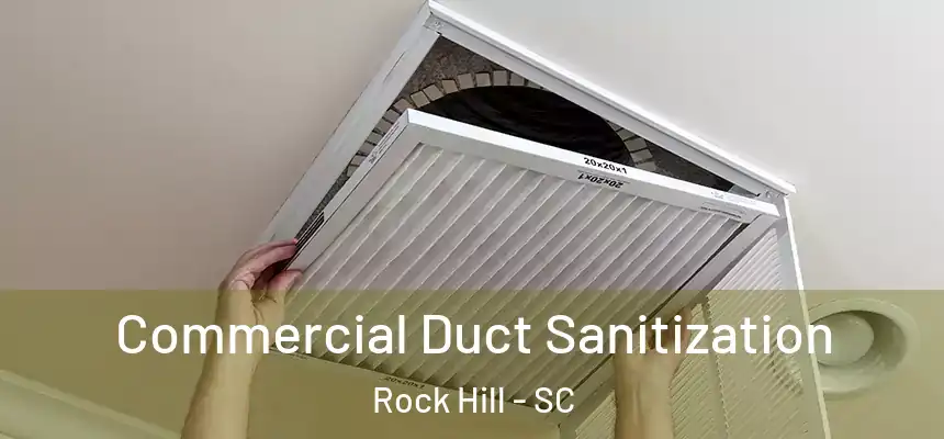 Commercial Duct Sanitization Rock Hill - SC