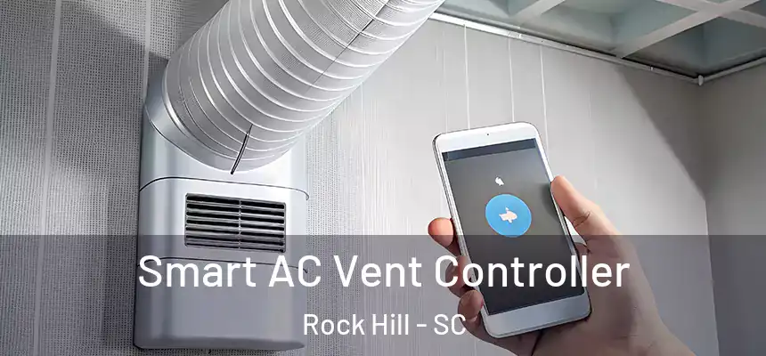 Smart AC Vent Controller Rock Hill - SC